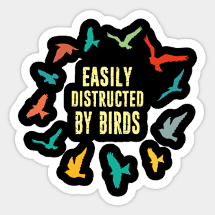 Easily Distructed By Birds - Retro Vintage Bird Watching Birding Bird lover Birdwatcher Gift Sticker